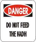 Do Not Feed the Kadh sign